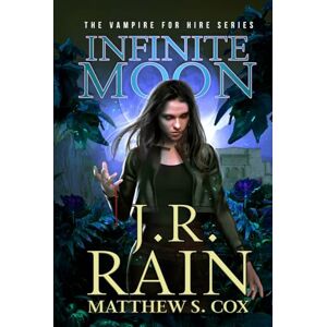 Rain, J.R. Infinite Moon (Vampire for Hire) Rain, J.R. Infinite Moon (Vampire for Hire)