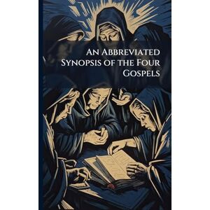 TBD An Abbreviated Synopsis of the Four Gospels TBD An Abbreviated Synopsis of the Four Gospels