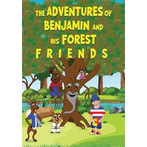 Burnett, Michelle The Adventures of Benjamin and His Forest F R I E N D S Burnett, Michelle The Adventures of Benjamin and His Forest F R I E N D S