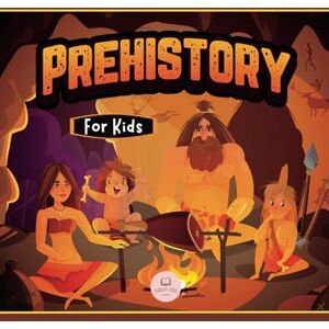 John, Samuel Prehistory for Kids: Paleolithic, Neolithic and Metal Age (Educational books for kids) John, Samuel Prehistory for Kids: Paleolithic, Neolithic and Metal Age (Educational books for kids)