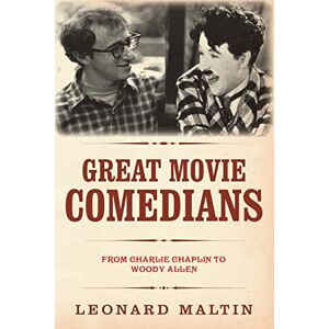 Maltin, Leonard The Great Movie Comedians: From Charlie Chaplin to Woody Allen (Revised and Updated) Maltin, Leonard The Great Movie Comedians: From Charlie Chaplin to Woody Allen (Revised and Updated)