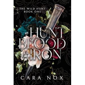 Nox, Cara A Hunt of Blood & Iron: 1 (Wild Hunt) Nox, Cara A Hunt of Blood & Iron: 1 (Wild Hunt)