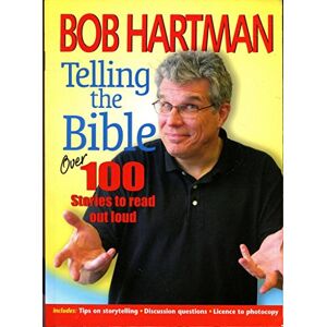 Hartman, Bob Telling the Bible: Over 100 Stories To Read Aloud: 100 stories to read out loud Hartman, Bob Telling the Bible: Over 100 Stories To Read Aloud: 100 stories to read out loud
