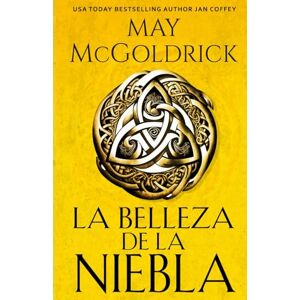 McGoldrick, May La Belleza de la Niebla: Una mujer valiente. Un guerrero escocés. Un amor imposible. (Familia Macpherson) McGoldrick, May La Belleza de la Niebla: Una mujer valiente. Un guerrero escocés. Un amor imposible. (Familia Macpherson)