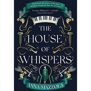 Mazzola, Anna The House of Whispers: The thrilling new novel from the bestselling author of The Clockwork Girl! Mazzola, Anna The House of Whispers: The thrilling new novel from the bestselling author of The Clockwork Girl!