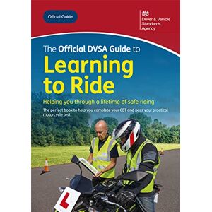 Driver and Vehicle Standards Agency The official DVSA guide to learning to ride Driver and Vehicle Standards Agency The official DVSA guide to learning to ride