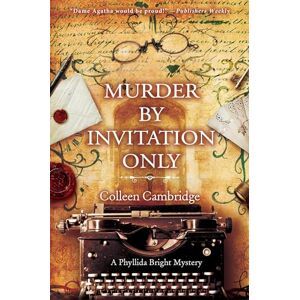 Cambridge, Colleen Murder by Invitation Only (A Phyllida Bright Mystery) Cambridge, Colleen Murder by Invitation Only (A Phyllida Bright Mystery)