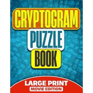 Press, Laura Cryptogram Puzzle Book: Large Print Brain Games Featuring Iconic Movie Quotes Press, Laura Cryptogram Puzzle Book: Large Print Brain Games Featuring Iconic Movie Quotes