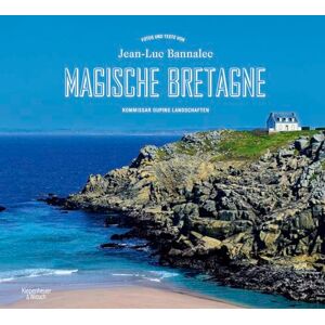 Bannalec, Jean-Luc Magische Bretagne: Kommissar Dupins Landschaften Bannalec, Jean-Luc Magische Bretagne: Kommissar Dupins Landschaften