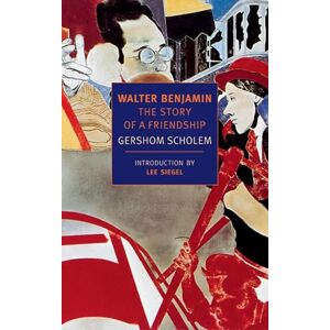 Gershom Scholem Walter Benjamin: The Story of a Friendship (New York Review Books Classics) Gershom Scholem Walter Benjamin: The Story of a Friendship (New York Review Books Classics)