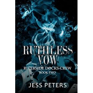Peters, Jess Ruthless Vow (Riverside Docks Crew) Peters, Jess Ruthless Vow (Riverside Docks Crew)