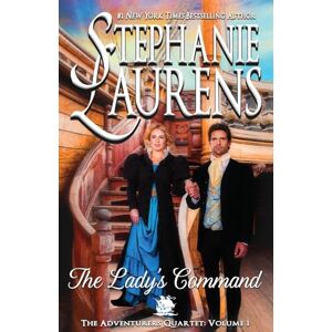 Laurens, Stephanie The Lady's Command: 1 (Adventurers Quartet) Laurens, Stephanie The Lady's Command: 1 (Adventurers Quartet)