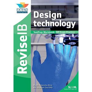 Ahire, Bhakti Mahendra Design Technology: Revise IB TestPrep Workbook Ahire, Bhakti Mahendra Design Technology: Revise IB TestPrep Workbook