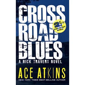 Atkins, Ace Crossroad Blues (Nick Travers Book 1): 25th Anniversary Edition Atkins, Ace Crossroad Blues (Nick Travers Book 1): 25th Anniversary Edition