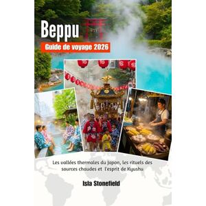 Stonefield, Isla Beppu Guide de voyage 2026: Les vallées thermales du Japon, les rituels des sources chaudes et l'esprit de Kyushu Stonefield, Isla Beppu Guide de voyage 2026: Les vallées thermales du Japon, les rituels des sources chaudes et l'esprit de Kyushu
