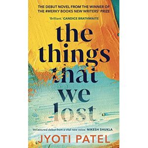 Patel, Jyoti The Things That We Lost Patel, Jyoti The Things That We Lost