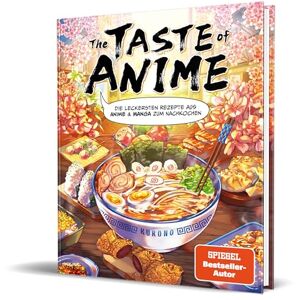 Kurono The Taste of Anime: Die leckersten Rezepte aus Anime & Manga zum Nachkochen von Kurono The Taste of Anime: Die leckersten Rezepte aus Anime & Manga zum Nachkochen von