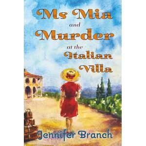 Branch, Jennifer Ms. Mia and Murder at the Italian Villa (Ms. Mia Murder Mysteries) Branch, Jennifer Ms. Mia and Murder at the Italian Villa (Ms. Mia Murder Mysteries)