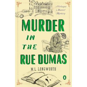 Longworth, M. L. Murder in the Rue Dumas: A Verlaque and Bonnet Mystery: 2 (Provençal Mystery) Longworth, M. L. Murder in the Rue Dumas: A Verlaque and Bonnet Mystery: 2 (Provençal Mystery)