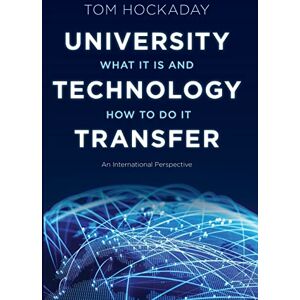 Hockaday, Tom University Technology Transfer – What It Is and How to Do It Hockaday, Tom University Technology Transfer – What It Is and How to Do It