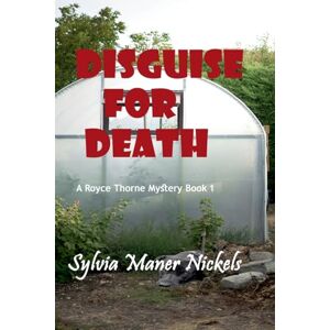Nickels, Sylvia Disguise for Death: 1 (Royce Thorne Mystery) Nickels, Sylvia Disguise for Death: 1 (Royce Thorne Mystery)