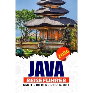 REDDIN, SUSAN W. JAVA REISEFÜHRER 2026: Entdecken Sie Indonesiens lebendige Insel mit Kultur, Abenteuer, Tempeln, Vulkanen, Stränden, lokalem Essen, versteckten Schätzchen, Expertenrouten und Sicherheitstipps REDDIN, SUSAN W. JAVA REISEFÜHRER 2026: Entdecken Sie Indonesiens lebendige Insel mit Kultur, Abenteuer, Tempeln, Vulkanen, Stränden, lokalem Essen, versteckten Schätzchen, Expertenrouten und Sicherheitstipps