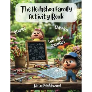 Pricklewood, Kate The Hedgehog Family Activity Book Pricklewood, Kate The Hedgehog Family Activity Book