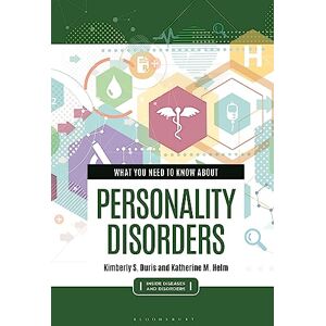 Kimberly S. Duris What You Need to Know about Personality Disorders (Inside Diseases and Disorders) Kimberly S. Duris What You Need to Know about Personality Disorders (Inside Diseases and Disorders)