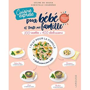 Courrege, Christelle Cuisine express pour bébé et toute ma famille: 100 recettes + 400 déclinaisons Courrege, Christelle Cuisine express pour bébé et toute ma famille: 100 recettes + 400 déclinaisons