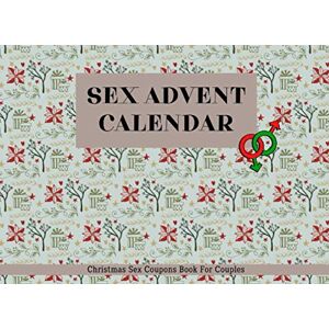 Press, Sex Sex Advent Calendar Christmas Sex Coupons Book for Couples: Sex Vouchers for Boyfriend, Girlfriend 25 Days Of Sex Play for Him and Her Perfect Gift for Adults Press, Sex Sex Advent Calendar Christmas Sex Coupons Book for Couples: Sex Vouchers for Boyfriend, Girlfriend 25 Days Of Sex Play for Him and Her Perfect Gift for Adults