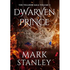 Stanley Dwarven Prince (Volume 3 of the Vellhor Saga): A Fantasy Realms Novel Stanley Dwarven Prince (Volume 3 of the Vellhor Saga): A Fantasy Realms Novel