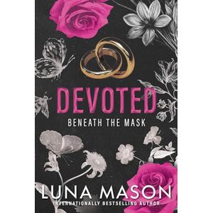 Mason, Luna Devoted: A Dark Mafia Romance (Beneath the Mask) Mason, Luna Devoted: A Dark Mafia Romance (Beneath the Mask)