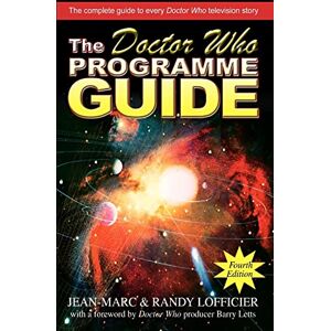 Lofficier, Jean-Marc The Doctor Who Programme Guide: Fourth Edition Lofficier, Jean-Marc The Doctor Who Programme Guide: Fourth Edition