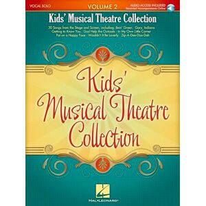 Various Kids' Musical Theatre Collection: Volume 2: 30 Songs from the Stage and Screen, with Access to Online Audio of Piano Accompaniments: 02 Various Kids' Musical Theatre Collection: Volume 2: 30 Songs from the Stage and Screen, with Access to Online Audio of Piano Accompaniments: 02