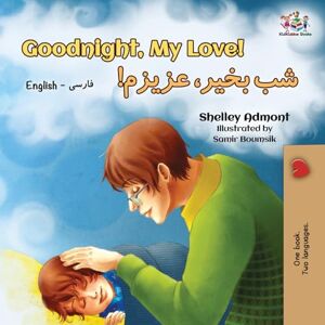 Admont, Shelley Goodnight, My Love! (English Farsi Persian Bilingual Book) (English Farsi Bilingual Collection) Admont, Shelley Goodnight, My Love! (English Farsi Persian Bilingual Book) (English Farsi Bilingual Collection)