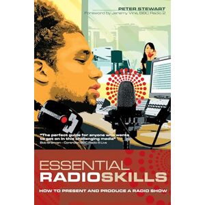Peter Stewart Essential Radio Skills: How to present and produce a radio show: 1 (Professional Media Practice) Peter Stewart Essential Radio Skills: How to present and produce a radio show: 1 (Professional Media Practice)