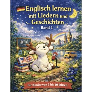 HARRIS, Patricia Englisch lernen für Kinder (3–10 Jahre) – Spielerisch mit Liedern, Geschichten & Audio: Mit Freude Englisch sprechen lernen – ganz natürlich und ohne Druck HARRIS, Patricia Englisch lernen für Kinder (3–10 Jahre) – Spielerisch mit Liedern, Geschichten & Audio: Mit Freude Englisch sprechen lernen – ganz natürlich und ohne Druck