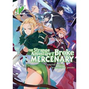 Mine The Strange Adventure of a Broke Mercenary (Light Novel) Vol. 12 Mine The Strange Adventure of a Broke Mercenary (Light Novel) Vol. 12