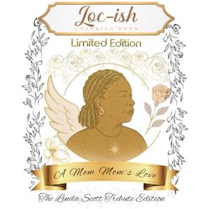 Philips Loc-ish Coloring Book: A Mom Mom's Love: Limited Edition Philips Loc-ish Coloring Book: A Mom Mom's Love: Limited Edition