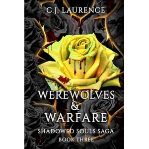 Laurence, C.J. Werewolves & Warfare: A Dark Paranormal Romance of Demons, Vampires, Werewolves, Seduction, and Revenge (Shadowed Souls Saga) Laurence, C.J. Werewolves & Warfare: A Dark Paranormal Romance of Demons, Vampires, Werewolves, Seduction, and Revenge (Shadowed Souls Saga)