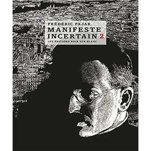 Pajak, Frederic Manifeste incertain t2 (2): André Breton et Walter Benjamin sous le ciel de Paris Pajak, Frederic Manifeste incertain t2 (2): André Breton et Walter Benjamin sous le ciel de Paris