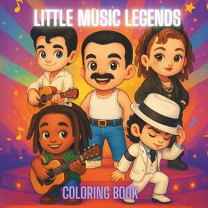 Ponte, Mr Mike Little Music Legends: Coloring Book of Iconic Music Legends as Cute Toddlers Ponte, Mr Mike Little Music Legends: Coloring Book of Iconic Music Legends as Cute Toddlers