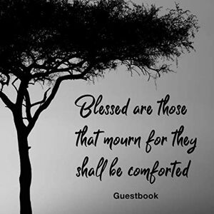 Guestbook, Faith House Blessed Are Those That Mourn For They Shall Be Comforted: Guest Book For Funeral Remembrance Condolence Memorial Service To Sign In Visitor Message Bible Verses Tree Gray Design Cover Guestbook, Faith House Blessed Are Those That Mourn For They Shall Be Comforted: Guest Book For Funeral Remembrance Condolence Memorial Service To Sign In Visitor Message Bible Verses Tree Gray Design Cover