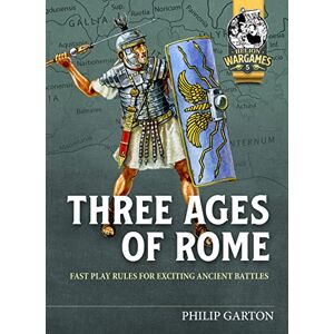 Garton, Philip Three Ages of Rome: Fast Play Rules for exciting ancient battles: 5 (Helion Wargames) Garton, Philip Three Ages of Rome: Fast Play Rules for exciting ancient battles: 5 (Helion Wargames)