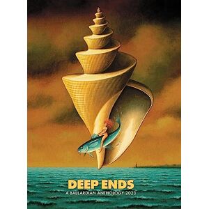 Pringle, David Deep Ends: A Ballardian Anthology 2023 Pringle, David Deep Ends: A Ballardian Anthology 2023