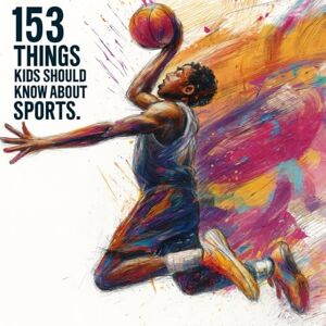 Free, Adam 153 Things Kids Should Know About Sports Free, Adam 153 Things Kids Should Know About Sports