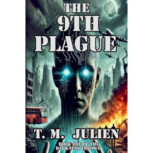 Julien, T M The 9th Plague (Darkness Trilogy) Julien, T M The 9th Plague (Darkness Trilogy)