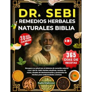 BRIGHTWATER, SOPHIA DR. SEBI REMEDIOS HERBALES NATURALES BIBLIA 4 EN 1: Recupere su salud con el sistema de curación natural 4 en 1 del Dr. Sebi: hierbas alcalinas, ... de hierbas para enfermedades crónicas BRIGHTWATER, SOPHIA DR. SEBI REMEDIOS HERBALES NATURALES BIBLIA 4 EN 1: Recupere su salud con el sistema de curación natural 4 en 1 del Dr. Sebi: hierbas alcalinas, ... de hierbas para enfermedades crónicas