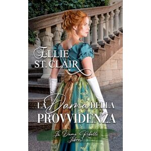 St. Clair, Ellie La Dama della Provvidenza (Le Dame Ribelli) St. Clair, Ellie La Dama della Provvidenza (Le Dame Ribelli)