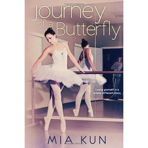 Kun, Mia Journey of a Butterfly: YA Ballet Novel about friendship, first love and frenemies (Thornfield) Kun, Mia Journey of a Butterfly: YA Ballet Novel about friendship, first love and frenemies (Thornfield)